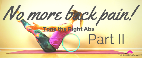 No more back pain - PART II – The Shakti Yoga Wheel®