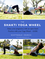 Shakti Yoga Wheel® Guide (e-book) - Enjoy Your Pregnancy With An Open Heart - The Shakti Yoga Wheel