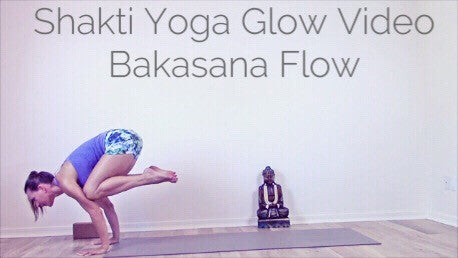 Video 2 - Shakti Yoga Glow Videoserie -  "Bakasana Flow" (Core Strength & Arm balances) - The Shakti Yoga Wheel