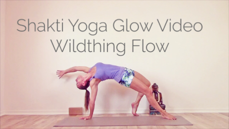 Video 5 - Shakti Yoga Glow Videoserie -  "Wildthing Flow" (Back bends) - The Shakti Yoga Wheel